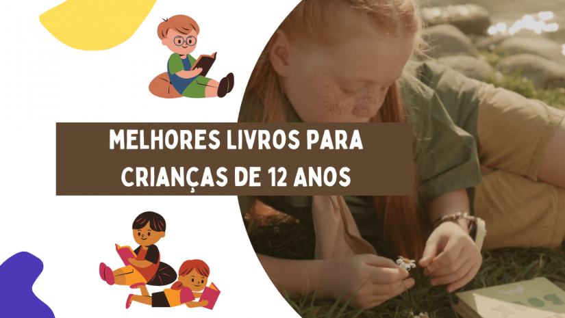 TOP 15 Melhores Livros para Crianças de 12 Anos em 2024