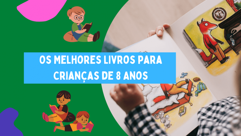 TOP 9 Melhores Livros para Crianças de 8 Anos de 2025