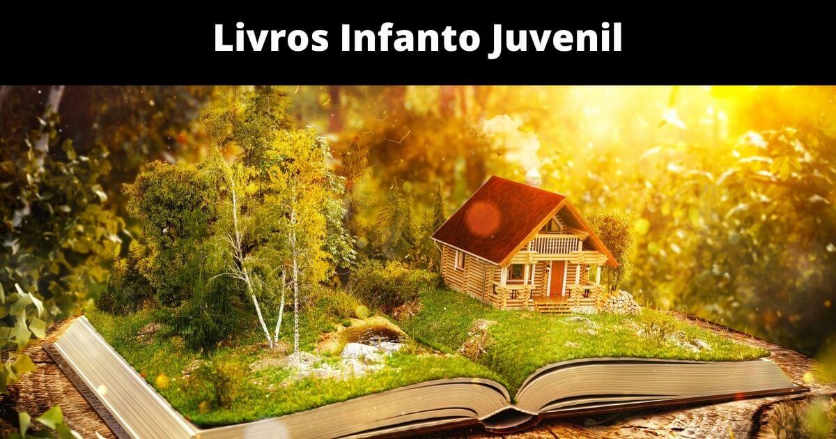 TOP 39 Melhores Livros Infanto Juvenil De 2024