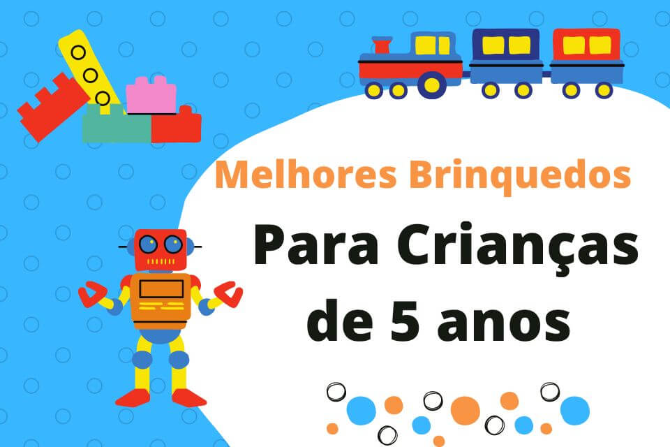 Top 10 Melhores Brinquedos Para 5 Anos de 2022 [COMPLETO]