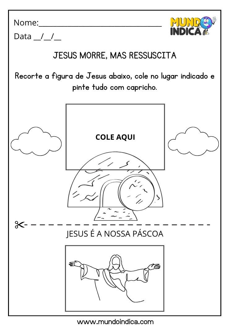 Atividade de Páscoa Cristã Recorte a Figura de Jesus na Parte Inferior Cole no Lugar Indicado e Pinte Tudo com Capricho para Imprimir