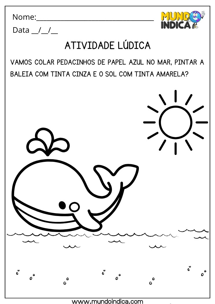 Atividade Lúdica de Maternal 1 Cole Pedacinhos de Papel Azul no Mar Pinte a Baleia de Cinza e o Sol e Amarelo para Imprimir