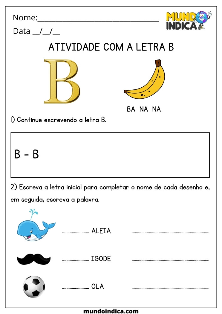 Atividade com a Letra B para Educação Infantil 4 Anos Escreva a Letra Inicial para Completar o Nome de Cada Desenho e em Seguida Escreva a Palavra para Imprimir