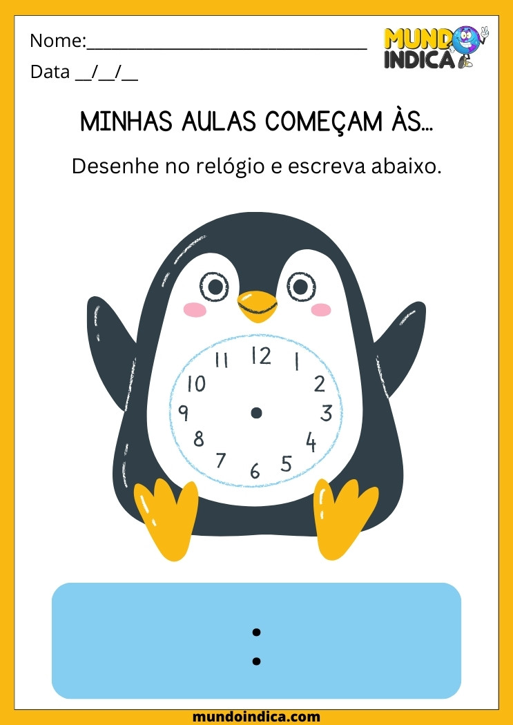 Atividade sobre Horas e Minutos para Educação Infantil Desenhe no Relógio de Pinguim que Horas Suas Aulas Começam e Escreva Abaixo para Imprimir