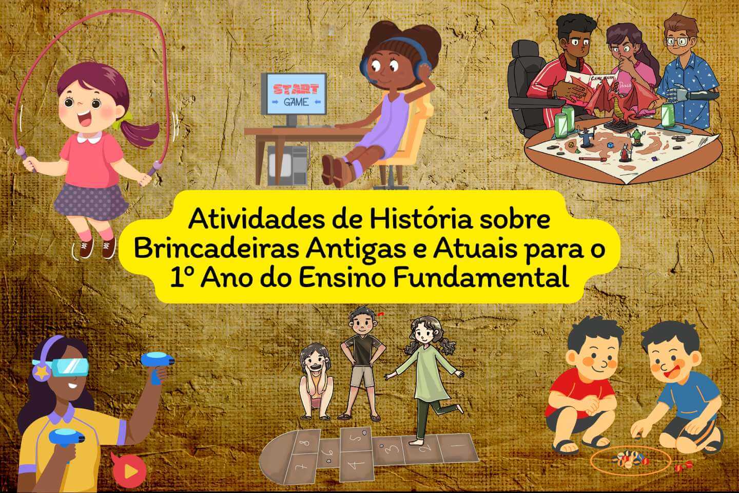 Atividades de História sobre Brincadeiras Antigas e Atuais para o 1º Ano do Ensino Fundamental