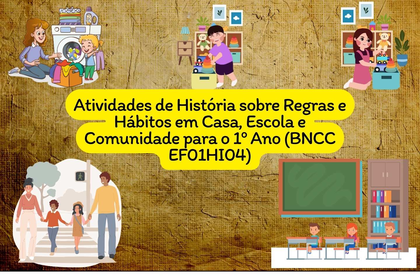 Atividades de História sobre Regras e Hábitos em Casa, Escola e Comunidade para o 1º Ano BNCC EF01HI04