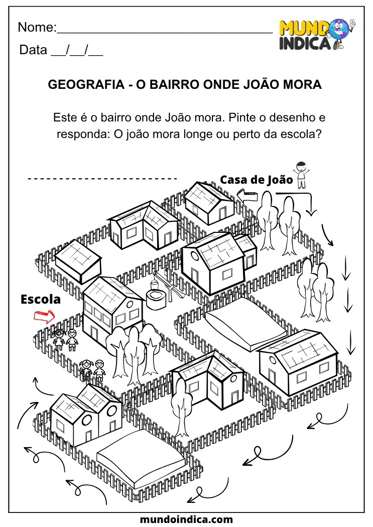 Atividade de Geografia para os Anos Iniciais sobre o Bairro Onde João Mora, com desenho para colorir e reflexão sobre a distância entre a casa e a escola